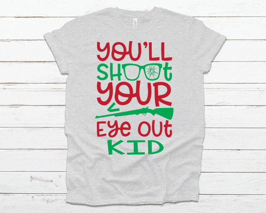 You'll Shoot Your Eye Out Tee